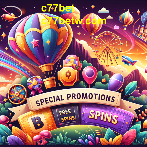 Descubra as Melhores Promoções Especiais na c77bet